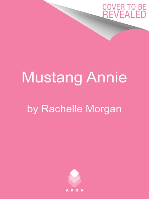 Title details for Mustang Annie by Rachelle Morgan - Available